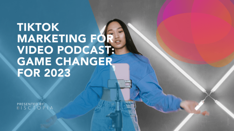 TikTok Marketing for Video Podcast Game Changer For 2023