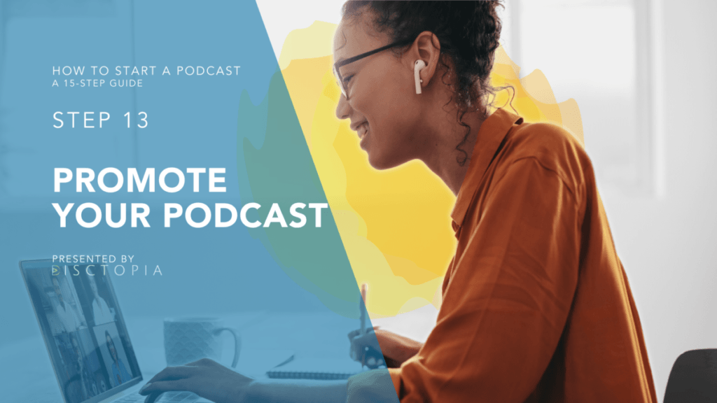 HOW TO START A PODCAST Promote Your Podcast