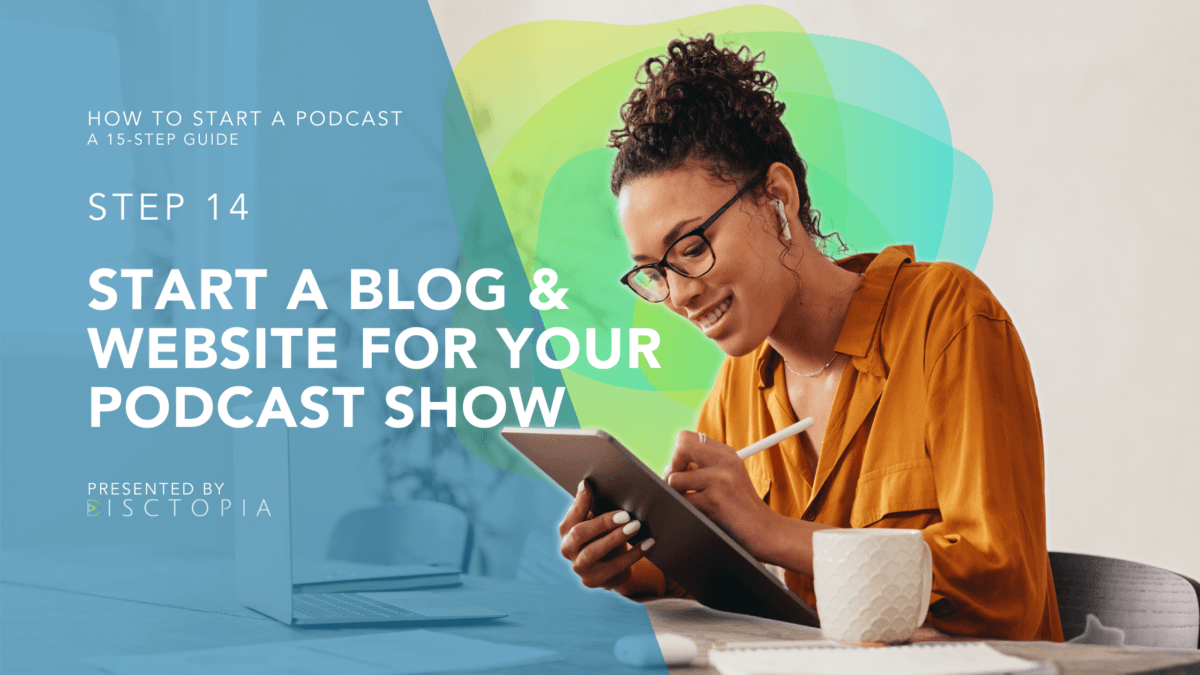 HOW TO START A PODCAST Start a Blog & Website For Your Podcast Show