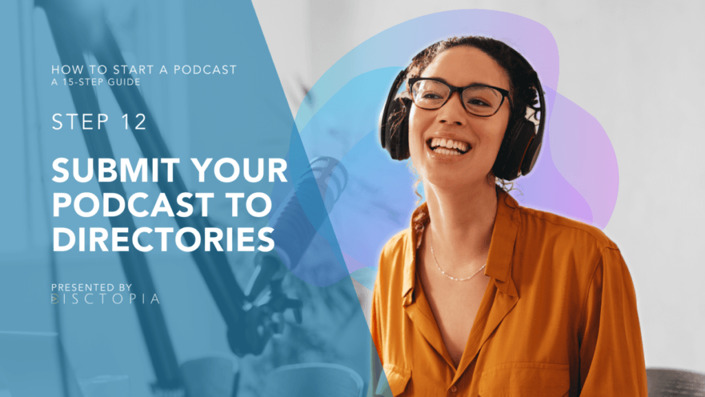 HOW TO START A PODCAST Submit Your Podcast To Directories