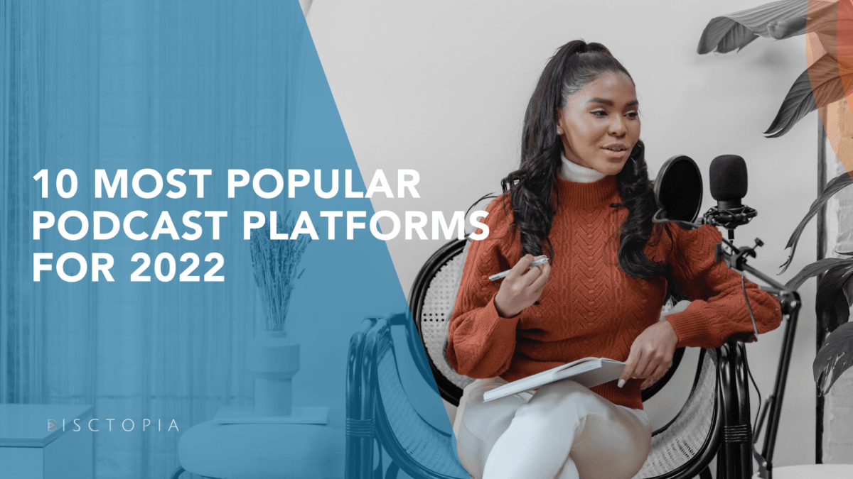 10 Most Popular Podcast Platforms for 2022 Disctopia