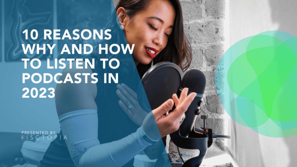 10 Reasons Why and How to Listen to Podcasts in 2023